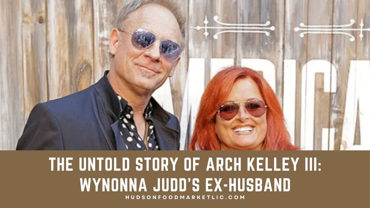 The Untold Story Of Arch Kelley Iii Wynonna Judd S Ex Husband Hudson