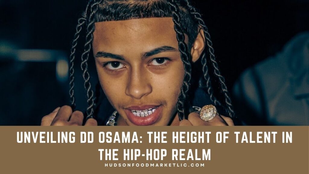 Unveiling Dd Osama The Height Of Talent In The Hip-hop Realm