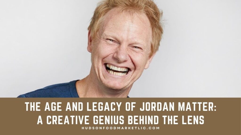 Unveiling The Age And Legacy Of Jordan Matter A Creative Genius Behind The Lens